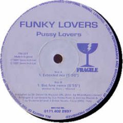 Funky Lovers - Pussy Lovers - Fragile