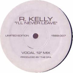 R Kelly - I'Ll Never Leave (Dfa Remix) - Fall Out Records
