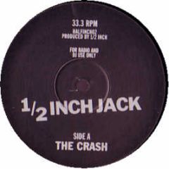 Half Inch Jack - The Crash - Half Inch