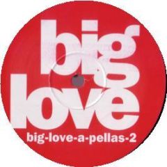 Big Love Records Presents - Big Love A Pellas 2 - Big Love