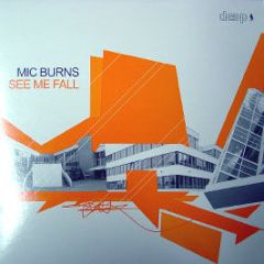 Mic Burns - See Me Fall - Deep Records