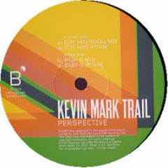 Kevin Mark Trail - Perspective (City Hifi & Baby G Remixes) - EMI