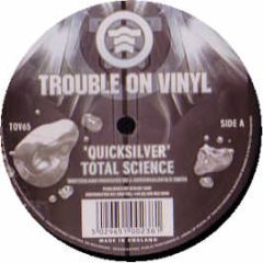 Total Science - Quicksilver / Mount Fathead - Trouble On Vinyl