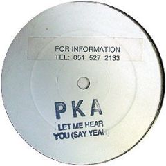 PKA - Let Me Hear You Say Yeah - White