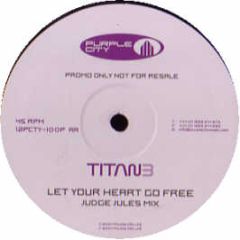 Titan 3 - Let Your Heart Go Free (Remixes) - Purple City