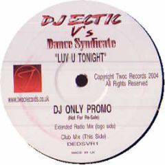 DJ Ectic Vs Dance Syndicate - Luv U Tonight - Twoc Records