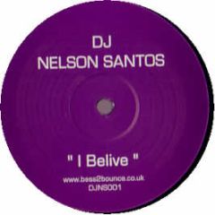 DJ Nelson Santos - I Believe - Bass 2 Bounce