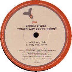 Robbie Rivera - Which Way You'Re Going - YOU
