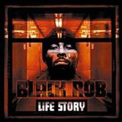 Black Rob - Life Story - Bad Boy