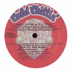 Kool G Rap & DJ Polo - Bad To The Bone - Cold Chillin