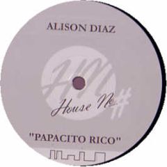 Alison Diaz - Papacito Rico - House No.