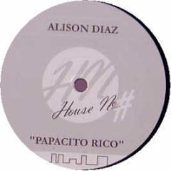 Alison Diaz - Papacito Rico - House No.
