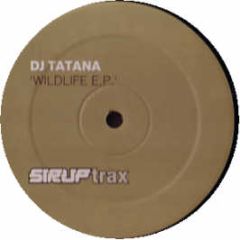 DJ Tatana  - Wildlife EP - Sirup