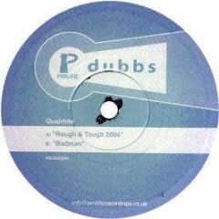 Qualifide - Rough & Tough 2004 / Badman - Prolific Dubbs