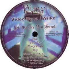 Wilko & Video Dave - Let Me See You Sweat - Pimp