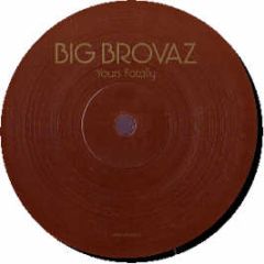 Big Brovaz - Yours Fatally - Sony