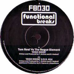 Tom Real Vs The Rouge Element - High Noon - Functional Breaks