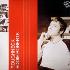 Eddie Roberts - Roughneck - One Note Records