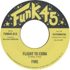 Fire - Flight To Cuba - Funk 45