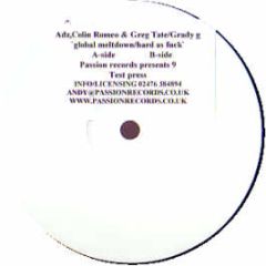 Adz & Colin Romeo / Grady G - Global Meltdown / Hard As Fuck - Passion Records