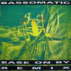 Bassomatic - Ease On By - Virgin