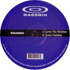 Equinox - Love Thy Brother - Bassbin Rec