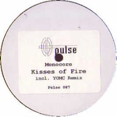 Monocore - Kisses Of Fire - Pulse