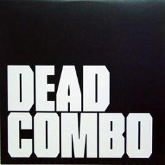 Dead Combo - You Don't Look So Good - Output
