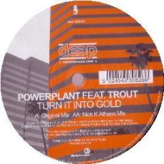 Powerplant - Turn It Into Gold - Deep Records