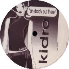 Kidro - Anybody Out There - Kidro