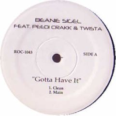 Beanie Sigel Ft Peedi Crakk & Twista - Gotta Have It - Roc-A-Fella