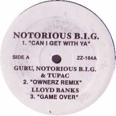 Notorious B.I.G / Guru, Biggie, Tupac - Can I Get With Ya (Remix) / Owberz (Remix) - ZZ 