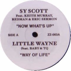 Sy Scott Ft Redman / Little Wayne  - Now What's Up / Way Of Life - ZZ 