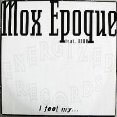 Mox Epoque - I Feel My - Energized Records
