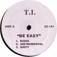 Ti / Mvp / Shawn Kane - Be Easy / Roc Ya Body Mic Checka - ZZ 