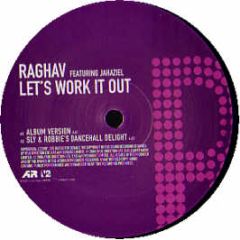 Raghav Ft Jahaziel - Let's Work It Out - V2