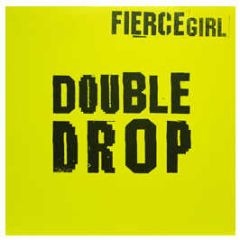 Fierce Girl - Double Drop - The Red Flag Rec.
