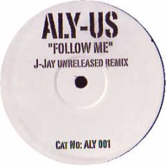 Aly-Us - Follow Me (Unreleased Mix) - Aly 1