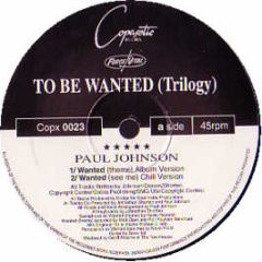 Paul Johnson - To Be Wanted - Copasetic