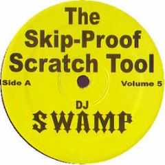 DJ Swamp Presents - Skip Proof Scratch Tool 5 - Swamp