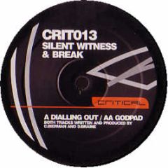 Silent Witness & Break - Dialling Out / Godpad - Critical