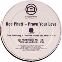 Doc Phatt - Prove You Love - Houseworks