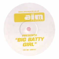 Danny C Feat. Philly B - Big Batty Girl - Aim Records