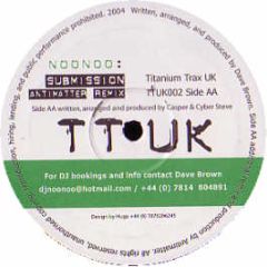 Noo Noo - Submission - Titanium Trax Uk
