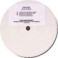 Trafik - Echoes - Global Underground