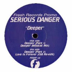 Serious Danger - Deeper - Fresh