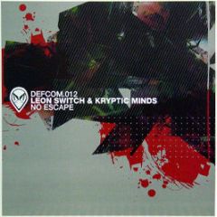 Kryptic Minds & Leon Switch - No Escape / This Is Real - Defcom