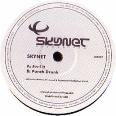 Skynet - Feel It / Punch Drunk - Skynet Rec