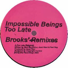 Impossible Beings - Too Late (Brooks Mixes) - End Records