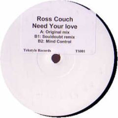Ross Couch - Need Your Love - Tekstyle